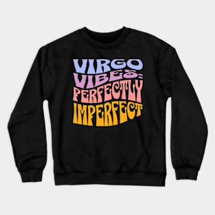 Virgo Vibes Zodiac Sign Birthday Horoscope Crewneck Sweatshirt